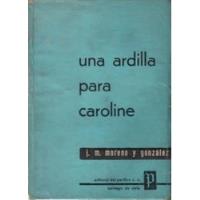 Una Ardilla Para Caroline / J. M. Moreno Y González segunda mano  Chile 