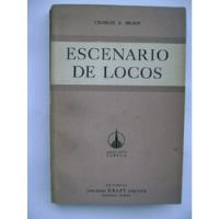 Escenario De Locos / Charles A. Brady / Novela Histórica segunda mano  Chile 
