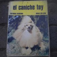 El Caniche Toy, Rosa T. De Azar, Ed. Albatros segunda mano  Chile 