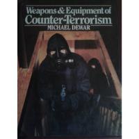 Weapons & Equipment Of Counter-terrorism Michael Dewar segunda mano  Chile 