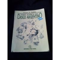 Todo Acerca Del Dogo Argentino Por Victor A. Valiño, usado segunda mano  Chile 