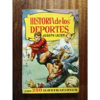 Historia De Los Deportes- Joseph Lacier- 250 Ilustraciones, usado segunda mano  Chile 