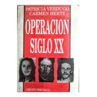 Operación Siglo X X, Patricia Verdugo - Carmen Hertz segunda mano  Chile 