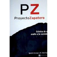Proyecto Zapatero: Crónica De Un Asalto A La Sociedad segunda mano  Chile 