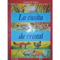 La Casita De Cristal- Carmen De Alonso, 1992, Zig - Zag., usado segunda mano  Chile 