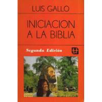Iniciación A La Biblia / Luis Gallo segunda mano  Chile 