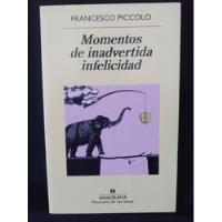 Libro Momentos De Inadvertida Infelicidad Francesco Piccolo, usado segunda mano  Chile 