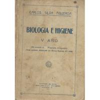 Biología E Higiene V Año  /  Carlos Silva Figueroa  /  1937 segunda mano  Chile 