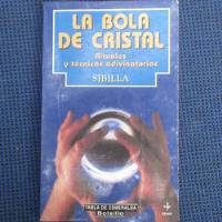 La Bola De Cristal, Rituales Y Tecnicas Adivinatorias, Sibil, usado segunda mano  Chile 