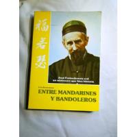 Entre Mandarines Y Bandoleros. Jose Freinademetz.  segunda mano  Chile 