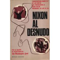 Nixon Al Desnudo / The Whashington Post, usado segunda mano  Chile 