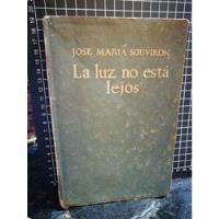 La Luz No Está Lejos. José María Souviron. Autógrafo. , usado segunda mano  Chile 