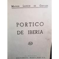 Pórtico De Iberia /matilde Ladrón De Guevara /autógrafo  segunda mano  Chile 
