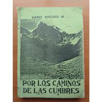 Usado, Por Los Caminos De Las Cumbres, Mario Viveros M. (andinismo) segunda mano  Chile 
