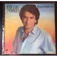 Vinilo Jose Luis Perales Amaneciendo En Ti Che Discos, usado segunda mano  Chile 