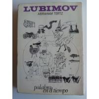 Lubimov. Abraham Tertz, Colección Palabra En El Tiempo Lumen, usado segunda mano  Chile 