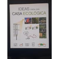 Ideas Para Una Casa Ecologica, usado segunda mano  Chile 