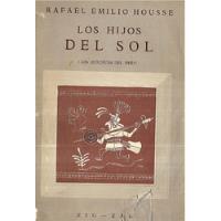 Los Hijos Del Sol Quichuas Del Perú / Rafael Emilio Housse segunda mano  Chile 