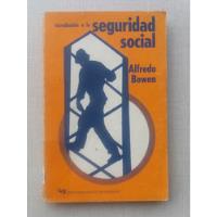 Introd. A La Seguridad Social Alfredo Bowen 1974 Dedicado segunda mano  Chile 