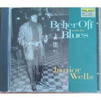 Junior Wells, Better Off Whit The Blues, Cd Telar, Joya, usado segunda mano  Chile 