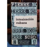 Intoxicación Cubana - Pierre Nord segunda mano  Chile 