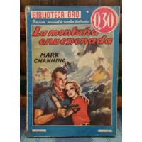  La Montaña Envenenada - Mark Channig Biblioteca Oro - 1940 segunda mano  Chile 