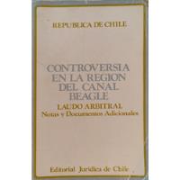 Libro Controversia En Canal Beagle-laudo Arbitral (aa89 segunda mano  Chile 