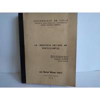 La Industria Chilena De Fertilizantes. Luis Weisser     1976 segunda mano  Chile 