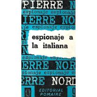 Espionaje A La Italiana / Pierre Nord, usado segunda mano  Chile 