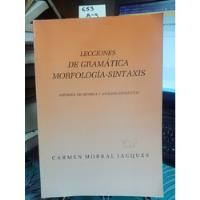 Lecciones De Gramática Morfología-sintaxis // Carmen Morral  segunda mano  Chile 