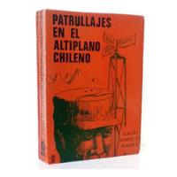Patrullaje Altiplano Chileno Sergio Márquez Ensayo Orbe 1967 segunda mano  Chile 
