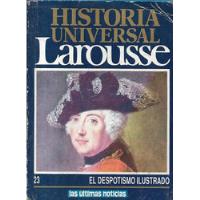 Usado, Historia Universal Larousse 23 / El Despotismo Ilustrado segunda mano  Chile 
