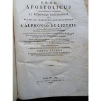 Homo Apostolicus S. Alphonso De Ligorio Tomus Primus 1833 segunda mano  Chile 