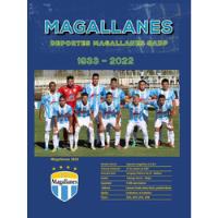 Álbum Magallanes 1933  - 2022 Formato Impreso 22x30, usado segunda mano  Chile 