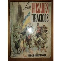 Los Husares Trágicos Tomo 1 - Jorge Inostrosa, 1964, usado segunda mano  Chile 