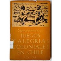 Pereira Salas Juegos Y Alegrías Coloniales En Chile 1947 segunda mano  Chile 