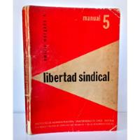 Libertad Sindical Chile Emilio Morgado/ Derecho Trabajo 1967, usado segunda mano  Chile 