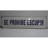 Letrero Cartel Antiguo Enlozado, Se Prohibe Escupir., usado segunda mano  Chile 