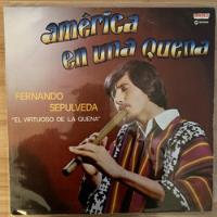 Vinilo  América En Una Quena Fernando Sepúlveda Che Discos segunda mano  Chile 