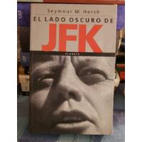 El Lado Oscuro De Jfk - Seymour M. Hersh segunda mano  Chile 
