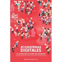 Ecosistemas Digitales. La Revolución De Todas Las Industrias segunda mano  Chile 