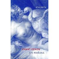 Sin Mañana Vivant Denon Editorial Atalanta 1° Edición segunda mano  Chile 