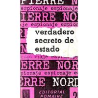 Verdadero Secreto De Estado / Pierre Nord, usado segunda mano  Chile 