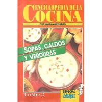 Enciclopedia Cocina 3 / Sopa Caldo Verdura / Laura Amenábar segunda mano  Chile 