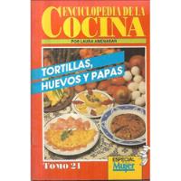 Enciclopedia Cocina 21 Tortillas Huevos Papas Laura Amenábar, usado segunda mano  Chile 