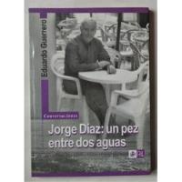 Eduardo Guerrero. Jorge Diaz: Un Pez Entre Dos Aguas, usado segunda mano  Chile 