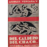 Del Caldero Del Chaco / Aquiles Vergara V., usado segunda mano  Chile 