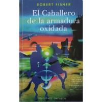 Libro El Caballero De La Armadura Oxidada (aa1189 segunda mano  Chile 