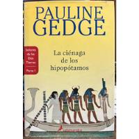 La Ciénaga De Los Hipopótamos 1 - Pauline Gedge segunda mano  Chile 