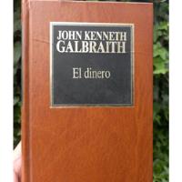Usado, Libro De La Historia Del Dinero,  De John Kenneth Galbraith  segunda mano  Chile 